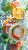 Capsule 🍉TROPICAL SUMMER🍋